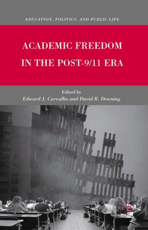 Cover of the book Academic Freedom in the Post-9/11 Era by Michael Szenberg, L. Ramrattan