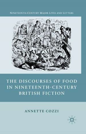 Cover of the book The Discourses of Food in Nineteenth-Century British Fiction by 