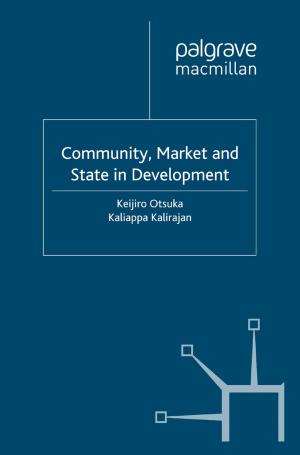 Cover of the book Community, Market and State in Development by V. Pereira, A. Malik