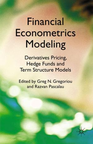 Cover of Financial Econometrics Modeling: Derivatives Pricing, Hedge Funds and Term Structure Models