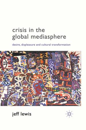 Cover of the book Crisis in the Global Mediasphere by Jeroen van Bree