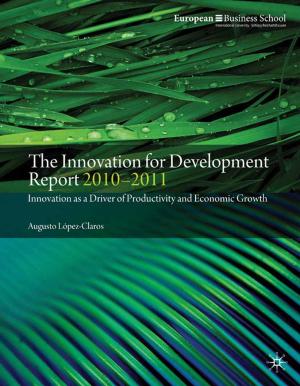 Cover of the book The Innovation for Development Report 2010–2011 by Joseph Szarka, Richard Cowell, Geraint Ellis, Peter A. Strachan, Charles Warren