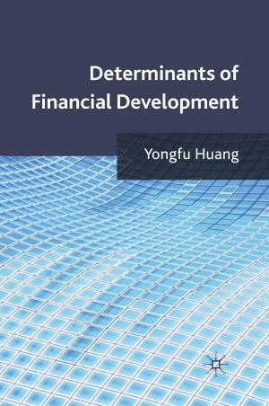 Cover of the book Determinants of Financial Development by Ramkishen S. Rajan, Venkataramana (Rama) Yanamandra
