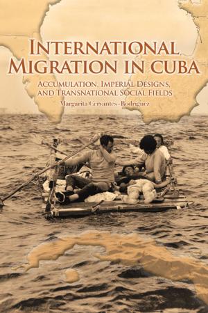 Cover of the book International Migration in Cuba by Elizabeth C. Britt