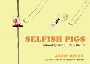 Book cover of Selfish Pigs