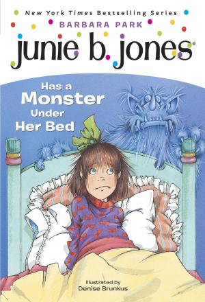 Cover of the book Junie B. Jones #8: Junie B. Jones Has a Monster Under Her Bed by Frank Murphy