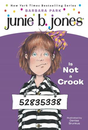 Cover of the book Junie B. Jones #9: Junie B. Jones Is Not a Crook by Lenore Look