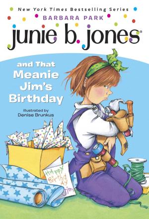 Cover of the book Junie B. Jones #6: Junie B. Jones and that Meanie Jim's Birthday by Golden Books