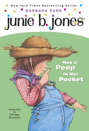 Cover of the book Junie B. Jones #15: Junie B. Jones Has a Peep in Her Pocket by David Lewman