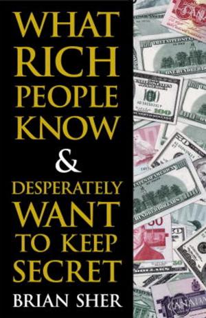 Cover of the book What Rich People Know & Desperately Want to Keep Secret by Linda Kaplan Thaler, Robin Koval
