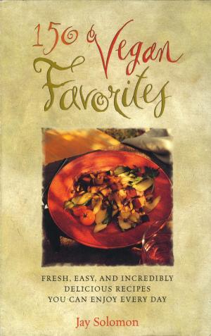 Cover of the book 150 Vegan Favorites by Susan Q Gerald