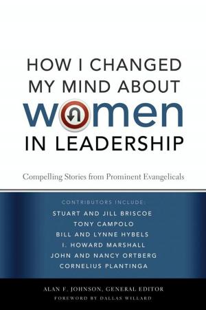 Cover of the book How I Changed My Mind about Women in Leadership by Gordon John Wenham, David Allen Hubbard, Glenn W. Barker, John D. W. Watts, Ralph P. Martin