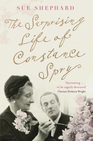 Cover of the book The Surprising Life of Constance Spry by John Farman