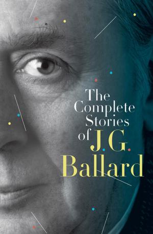 Cover of the book The Complete Stories of J. G. Ballard by I. Bernard Cohen