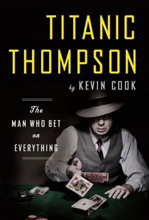 Cover of the book Titanic Thompson: The Man Who Bet on Everything by Bidyut Bose, Danielle Ancin, Jennifer Frank, Annika Malik