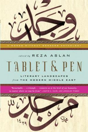 Cover of the book Tablet & Pen: Literary Landscapes from the Modern Middle East (Words Without Borders) by Magda Salvesen