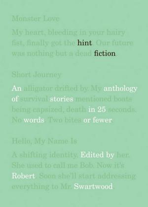 Cover of the book Hint Fiction: An Anthology of Stories in 25 Words or Fewer by Peter Gay
