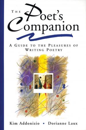 Cover of The Poet's Companion: A Guide to the Pleasures of Writing Poetry