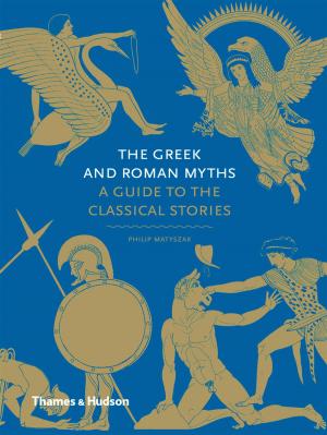 bigCover of the book The Greek and Roman Myths: A Guide to the Classical Stories by 
