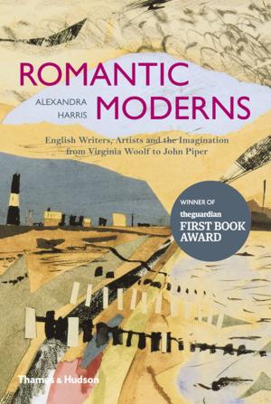 Cover of the book Romantic Moderns: English Writers, Artists and the Imagination from Virginia Woolf to John Piper by Thomas Girst