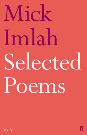 Cover of the book Selected Poems of Mick Imlah by Paul Muldoon