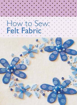 Book cover of How to Sew - Felt Fabric