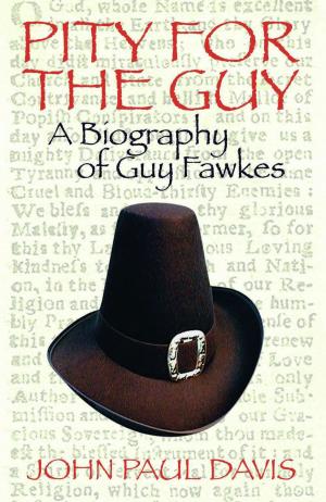 Cover of the book Pity for The Guy: A Biography of Guy Fawkes by Ken Smith