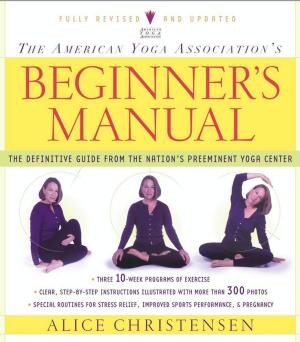 Cover of the book The American Yoga Association Beginner's Manual Fully Revised and Updated by Richard Marcinko, John Weisman