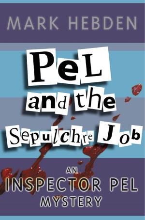 Cover of the book Pel And The Sepulchre Job by Mark Hebden