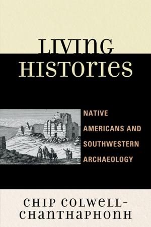 Cover of the book Living Histories by Stephen L. Schensul, Jean J. Schensul, Institute for Community Research, Margaret D. LeCompte, University of Colorado, Boulder