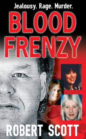 Cover of the book Blood Frenzy by Aaron Elliott, Burl Barer, Katherine Ramsland