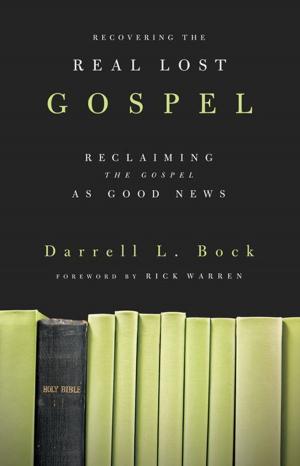 Cover of the book Recovering the Real Lost Gospel by Priscilla Shirer