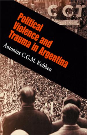 Cover of the book Political Violence and Trauma in Argentina by Barbara Fuchs, Larissa Brewer-Garcia, Aaron J. Ilika