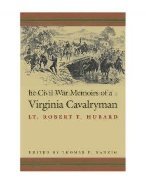 Cover of the book The Civil War Memoirs of a Virginia Cavalryman by Jason Lewis