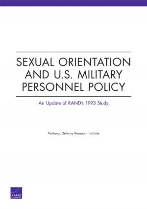 Cover of the book Sexual Orientation and U.S. Military Personnel Policy by Lois M. Davis, Malcolm V. Williams, Kathryn Pitkin Derose, Paul Steinberg, Nancy Nicosia