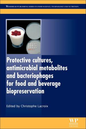 Cover of the book Protective Cultures, Antimicrobial Metabolites and Bacteriophages for Food and Beverage Biopreservation by 