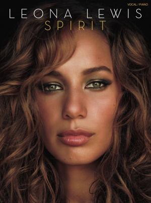 Cover of the book Leona Lewis: Spirit (PVG) by Joe Bennett