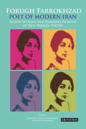 Cover of the book Forugh Farrokhzad, Poet of Modern Iran by Tavis D. Jules, Dr Teresa Barton