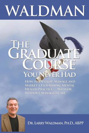 Cover of the book The Graduate Course You Never Had by Mary Hanford Bruce
