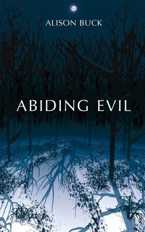 Cover of the book Abiding Evil by Clint Pereira