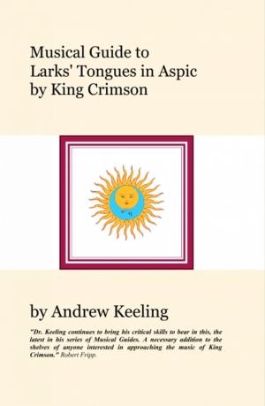 Book cover of Musical Guide to Larks' Tongues In Aspic by King Crimson