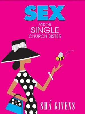 Cover of the book SEX and the SINGLE CHURCH SISTER by marian ryan