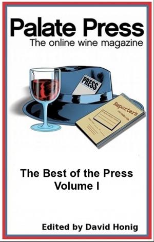 Cover of Palate Press: The online wine magazine, The Best of the Press, Volume I