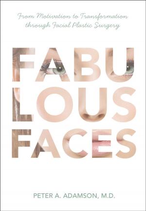 Book cover of Fabulous Faces: From Motivation to Transformation Through Plastic Surgery