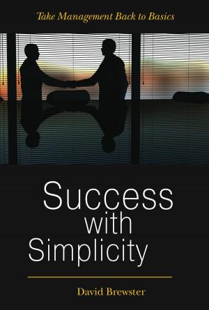 Book cover of Success with Simplicity: Take Management Back to Basics