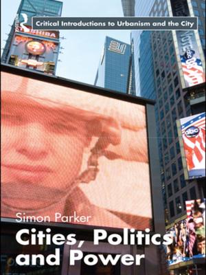 Cover of the book CITIES, POLITICS & POWER by Vibhuti Chakrabarti