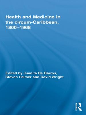 Cover of the book Health and Medicine in the circum-Caribbean, 1800-1968 by Xinyi Gong