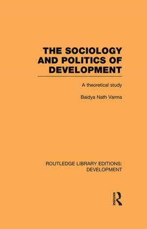Cover of the book The Sociology and Politics of Development by Paul Upham, Paula Bögel, Katinka Johansen