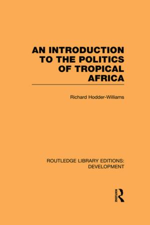 Cover of the book An Introduction to the Politics of Tropical Africa by Sarolta Anna Takacs, Eric H. Cline