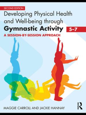 Book cover of Developing Physical Health and Well-being through Gymnastic Activity (5-7)